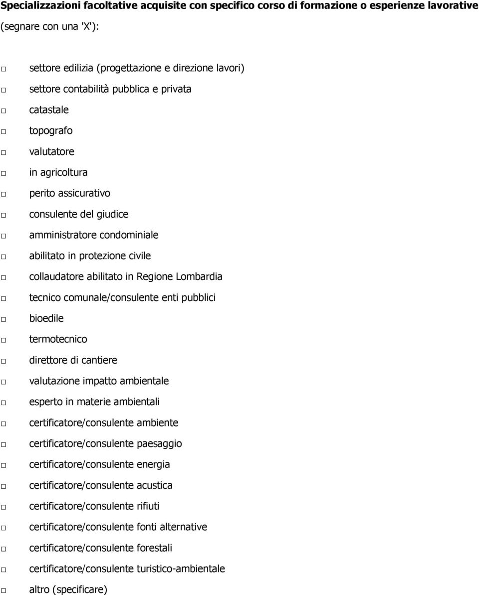 comunale/consulente enti pubblici bioedile termotecnico direttore di cantiere valutazione impatto ambientale esperto in materie ambientali certificatore/consulente ambiente certificatore/consulente