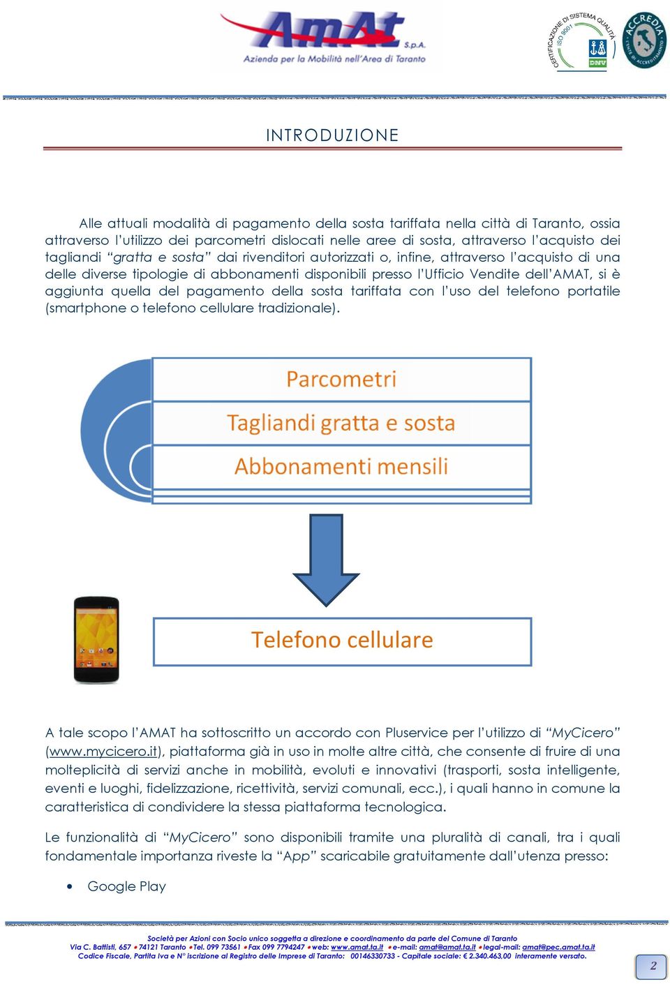 quella del pagamento della sosta tariffata con l uso del telefono portatile (smartphone o telefono cellulare tradizionale).