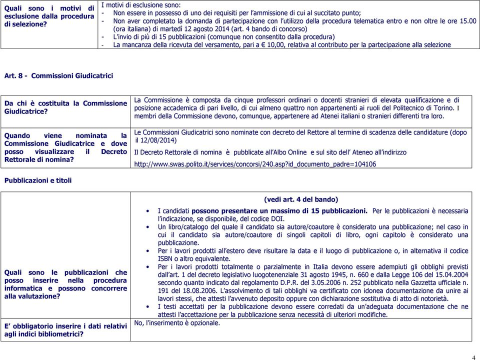 procedura telematica entro e non oltre le ore 15.00 (ora italiana) di martedì 12 agosto 2014 (art.