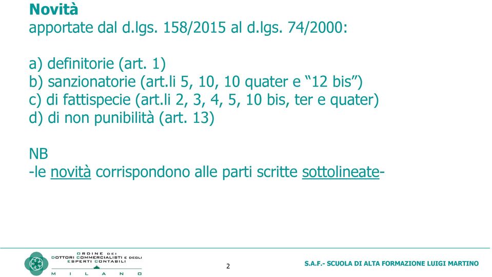 li 5, 10, 10 quater e 12 bis ) c) di fattispecie (art.