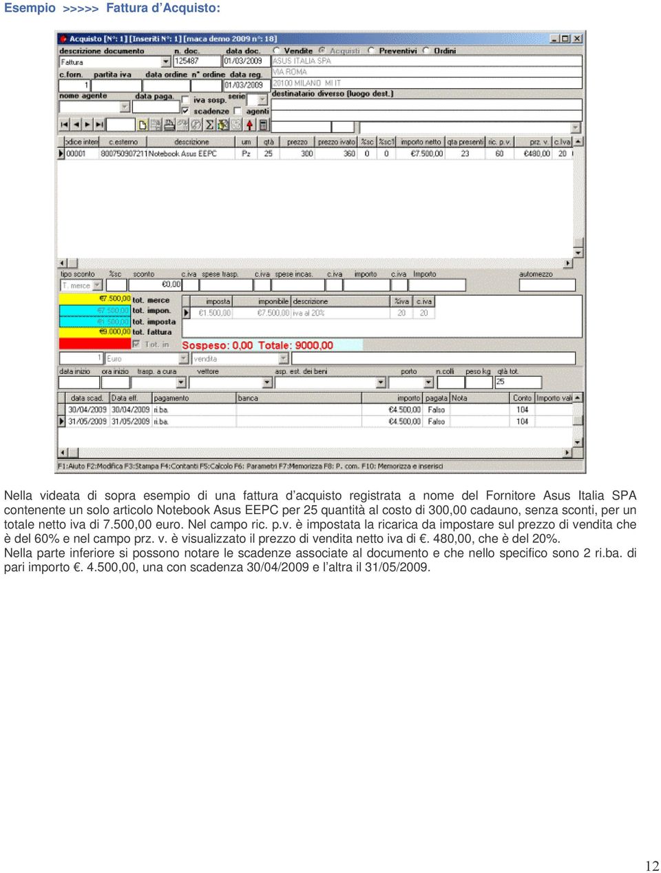 di 7.500,00 euro. Nel campo ric. p.v. è impostata la ricarica da impostare sul prezzo di vendita che è del 60% e nel campo prz. v. è visualizzato il prezzo di vendita netto iva di.