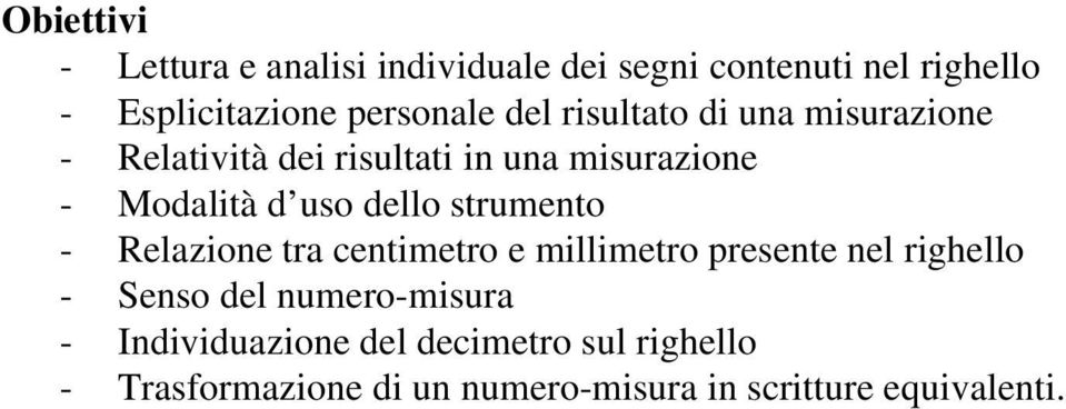 strumento - Relazione tra centimetro e millimetro presente nel righello - Senso del numero-misura -