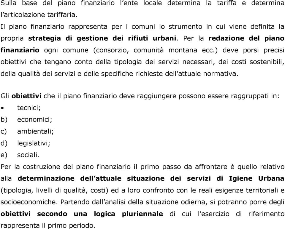 Per la redazione del piano finanziario ogni comune (consorzio, comunità montana ecc.