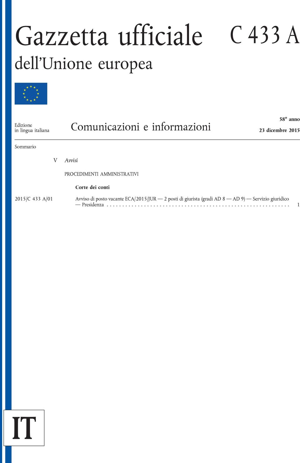 dei conti 2015/C 433 A/01 Avviso di posto vacante ECA/2015/JUR 2 posti di giurista (gradi AD 8