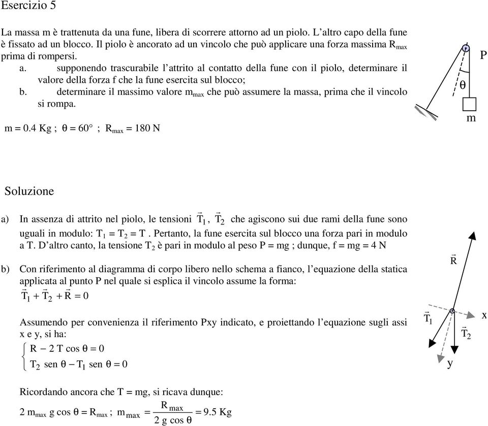 deterinare il assi alre a che può assuere la assa, pria che il incl si rpa. 0.