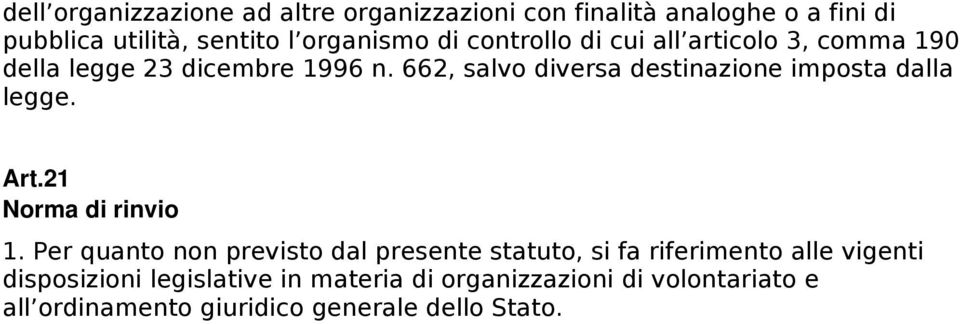 662, salvo diversa destinazione imposta dalla legge. Art.21 Norma di rinvio 1.