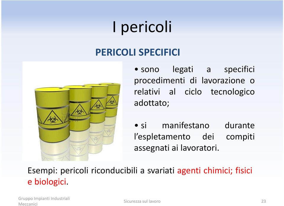 durante l espletamento dei compiti assegnati ai lavoratori.