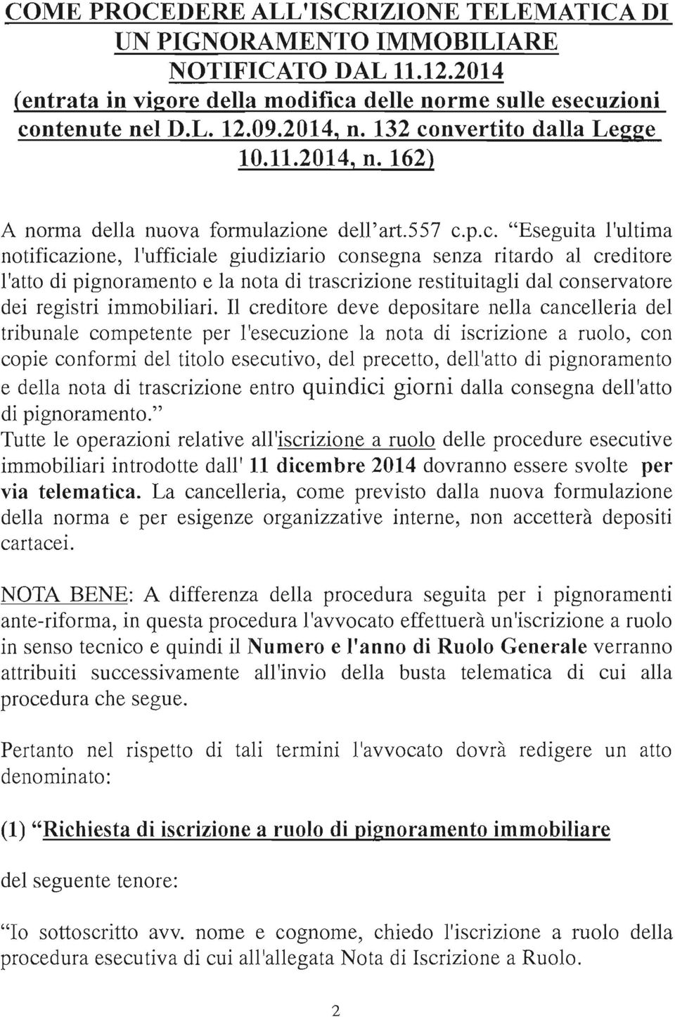 nvertito dalla Legge 10.11.2014, n. 162) A norma della nuova formulazione dell 'art.55? c.