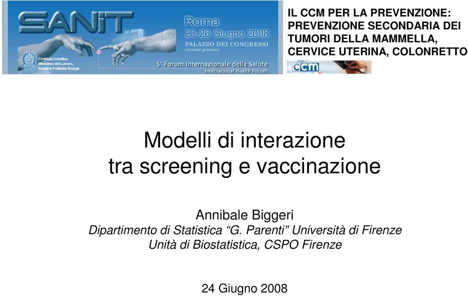 screening e vaccinazione Annibale Biggeri Dipartimento di Statistica G.