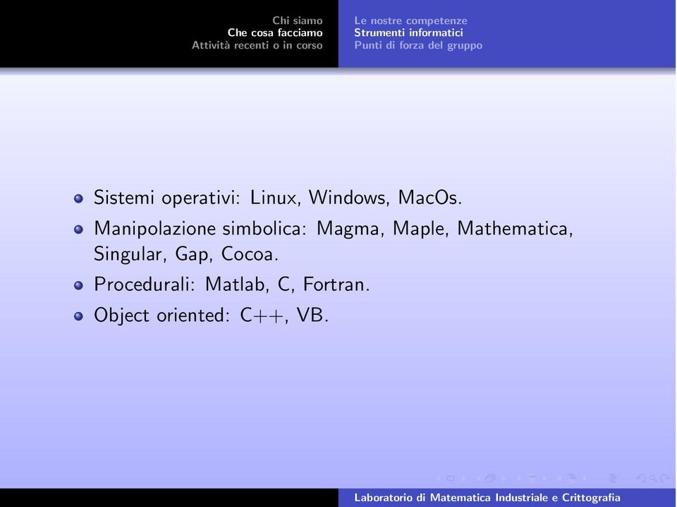 Manipolazione simbolica: Magma, Maple, Mathematica,