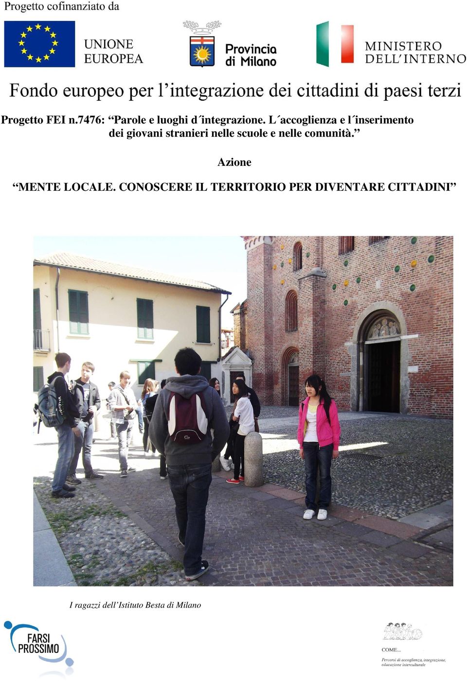 scuole e nelle comunità. Azione MENTE LOCALE.