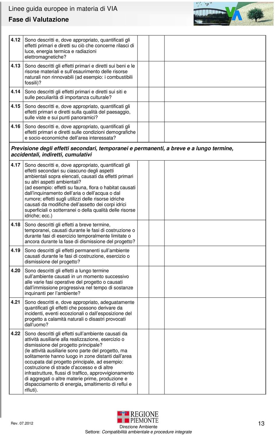 14 Sono descritti gli effetti primari e diretti sui siti e sulle peculiarità di importanza culturale? 4.