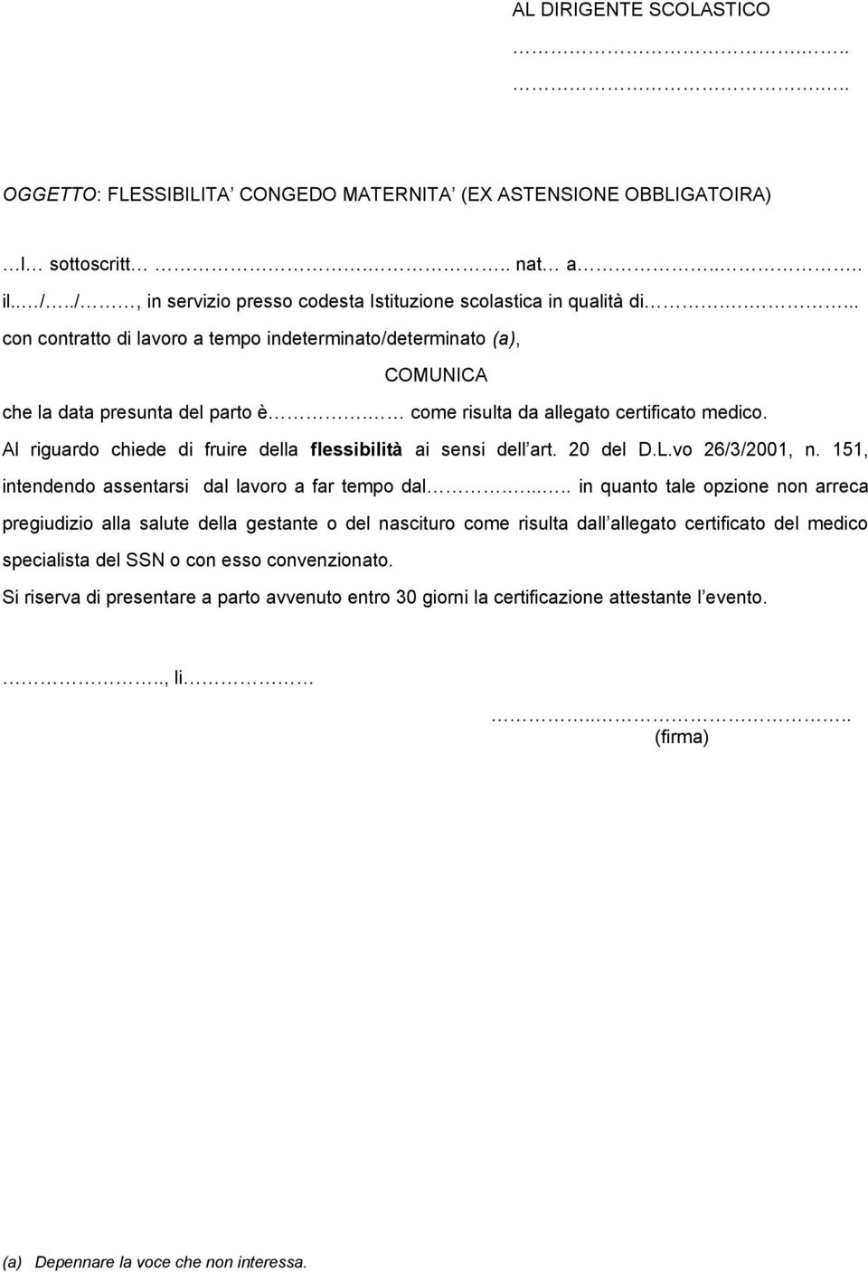 151, intendendo assentarsi dal lavoro a far tempo dal.