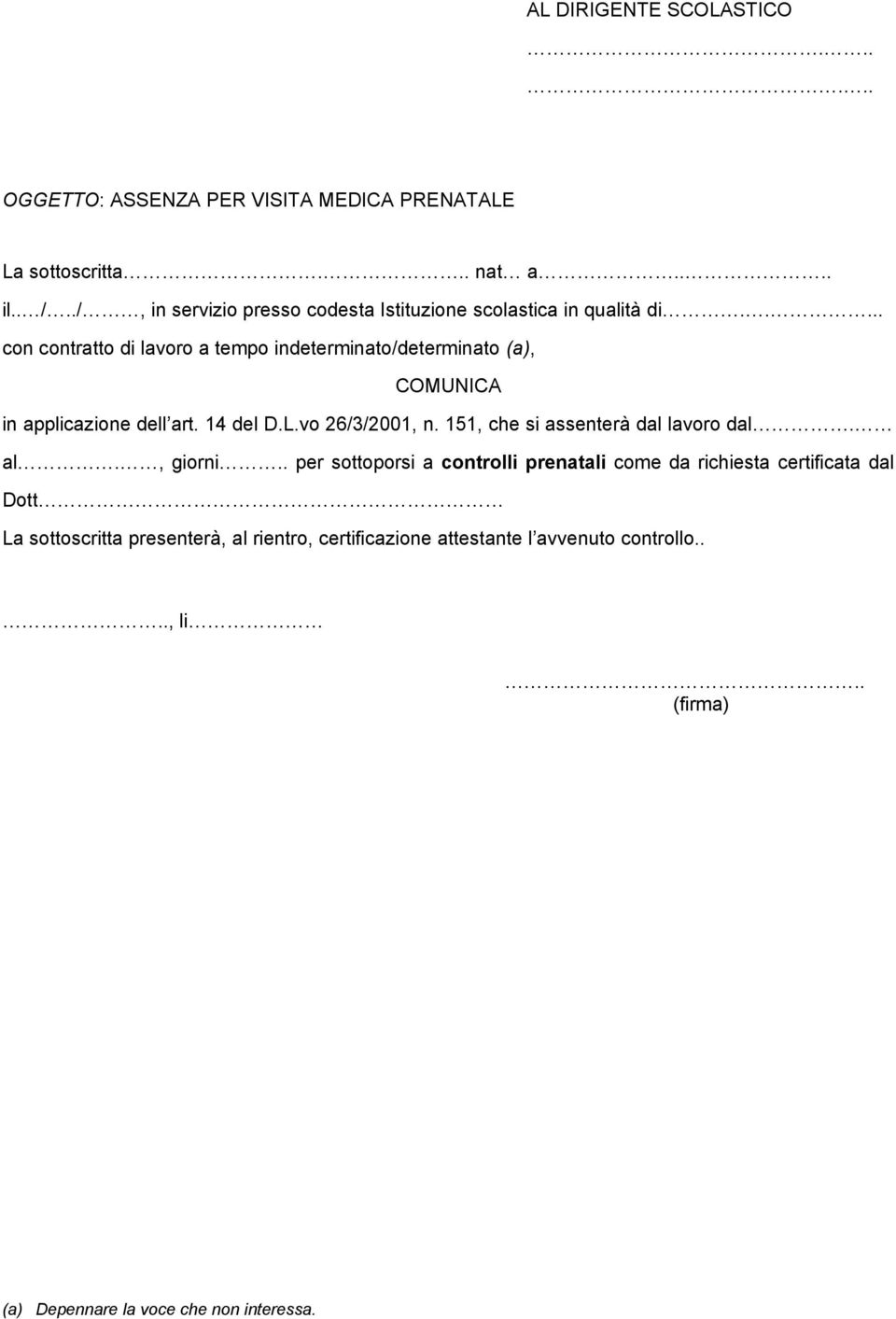 vo 26/3/2001, n. 151, che si assenterà dal lavoro dal. al., giorni.