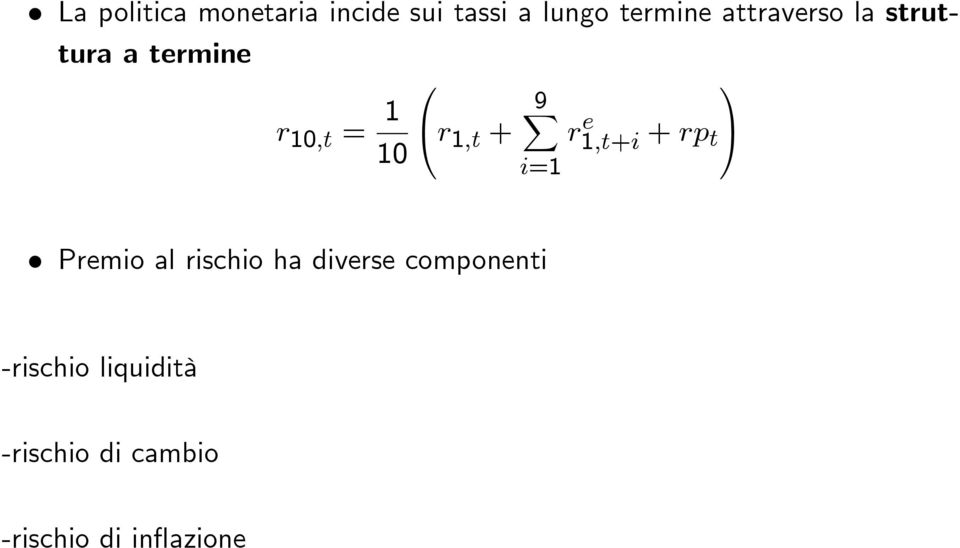 9X i=1 r e 1;t+i + rp t 1 A Premio al rischio ha diverse