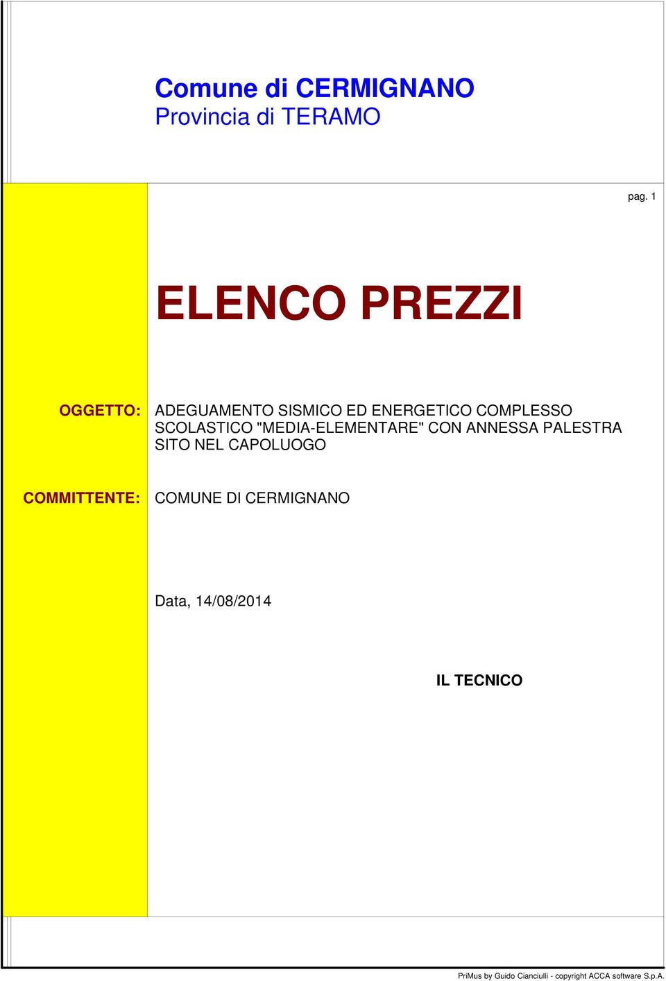 SCOLASTICO "MEDIA-ELEMENTARE" CON ANNESSA PALESTRA SITO NEL CAPOLUOGO