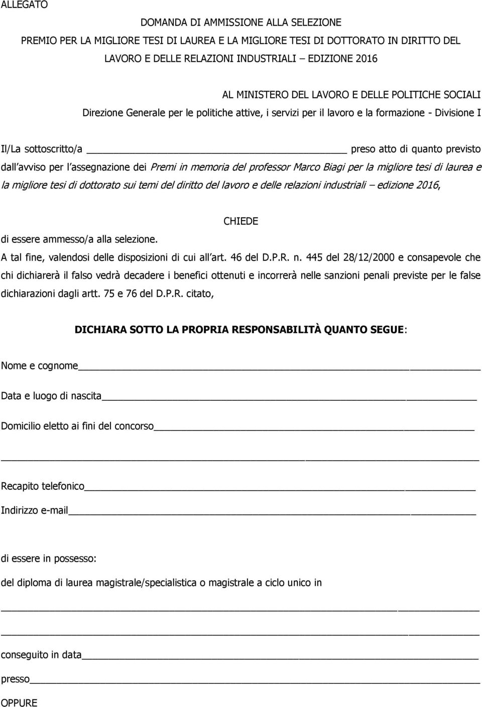 assegnazione dei Premi in memoria del professor Marco Biagi per la migliore tesi di laurea e la migliore tesi di dottorato sui temi del diritto del lavoro e delle relazioni industriali edizione 2016,