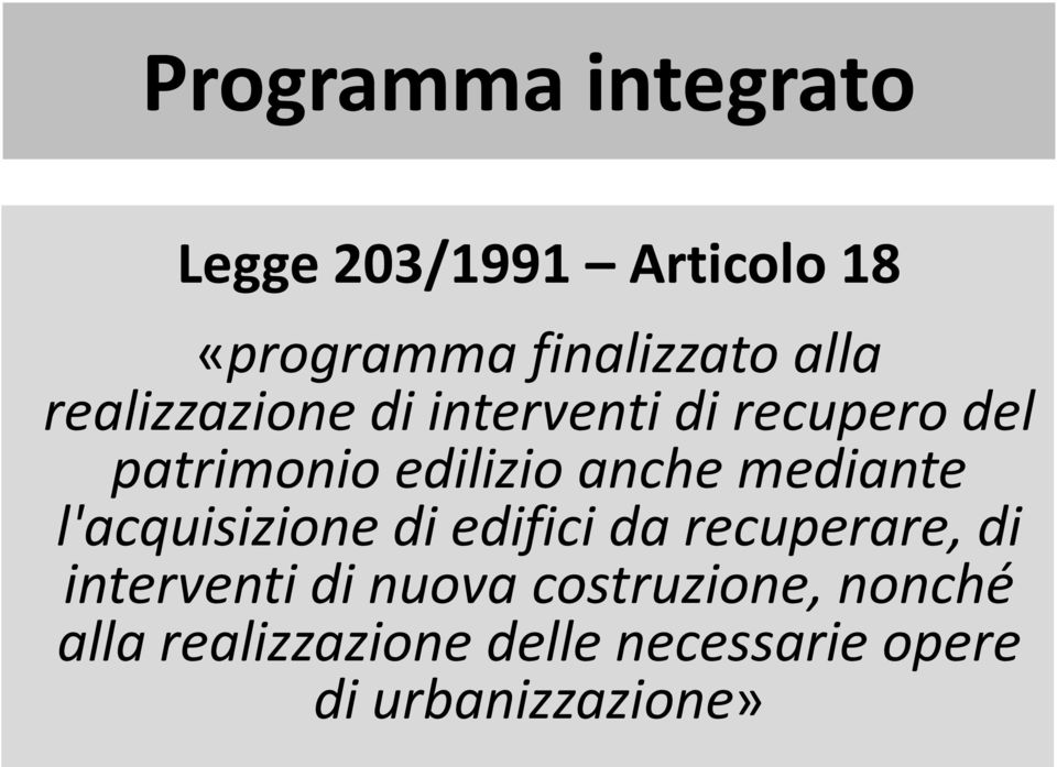 mediante l'acquisizione di edifici da recuperare, di interventi di nuova