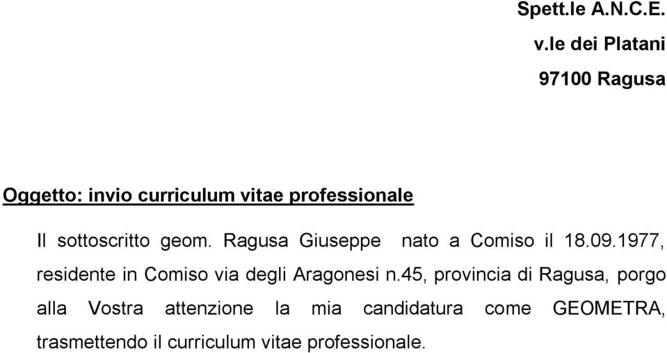 sottoscritto geom. Ragusa Giuseppe nato a Comiso il 18.09.