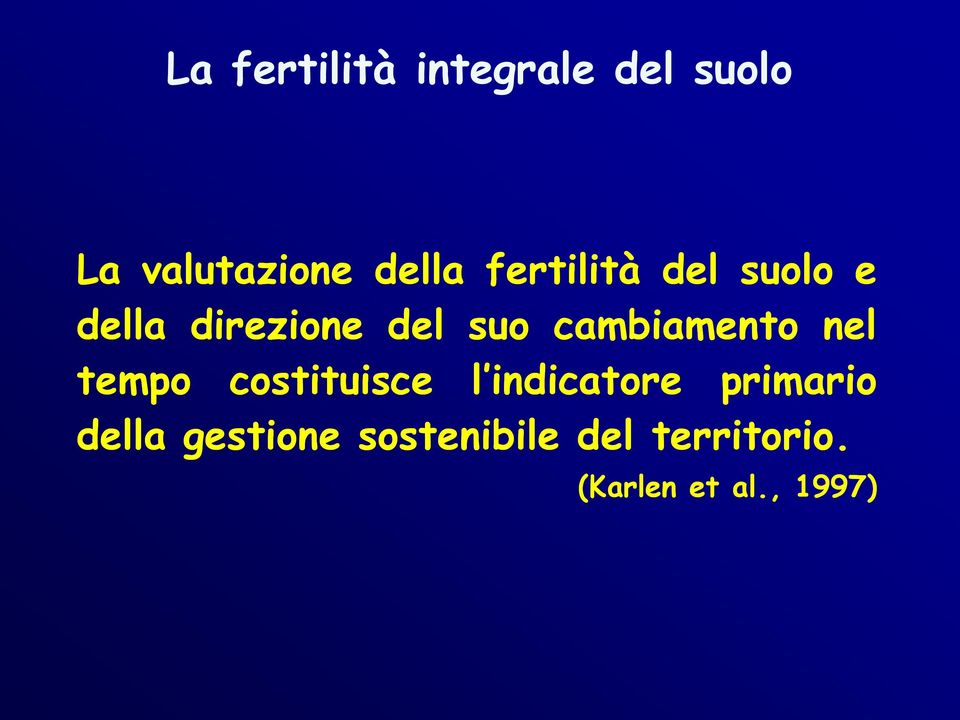 cambiamento nel tempo costituisce l indicatore