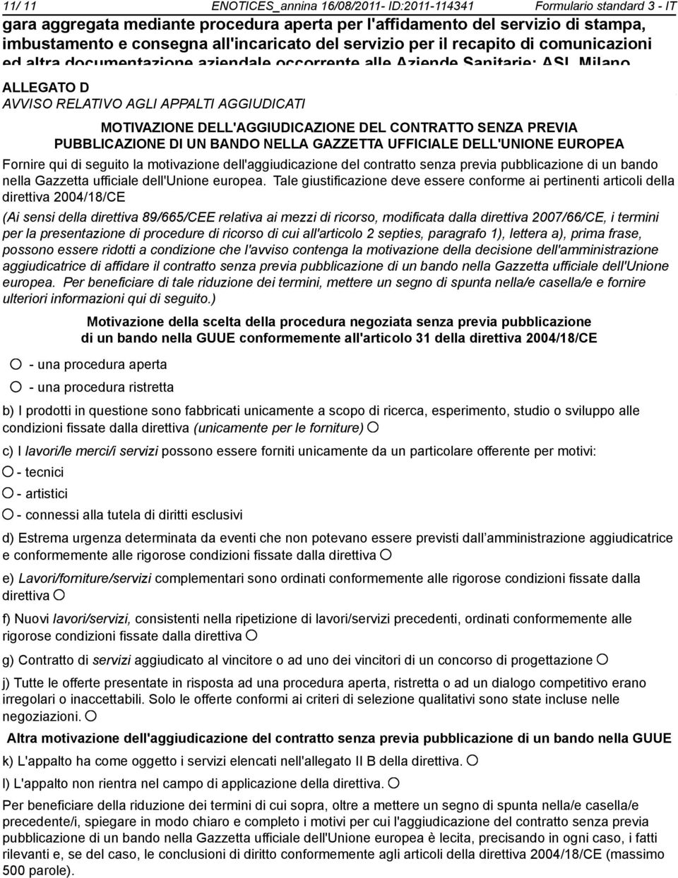 contratto senza previa pubblicazione di un bando nella Gazzetta ufficiale dell'unione europea.