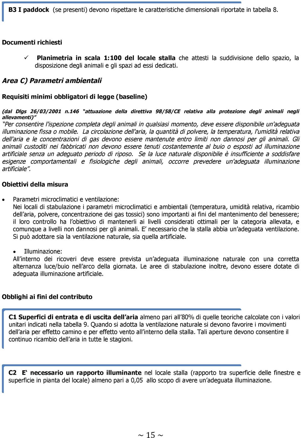 Area C) Parametri ambientali Requisiti minimi obbligatori di legge (baseline) (dal Dlgs 26/03/2001 n.