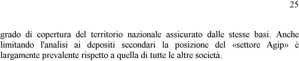 Anche limitando l'analisi ai depositi secondari la