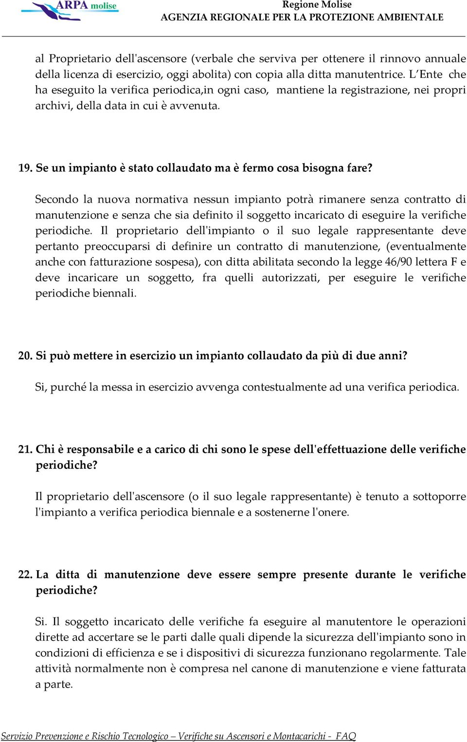 Se un impianto è stato collaudato ma è fermo cosa bisogna fare?