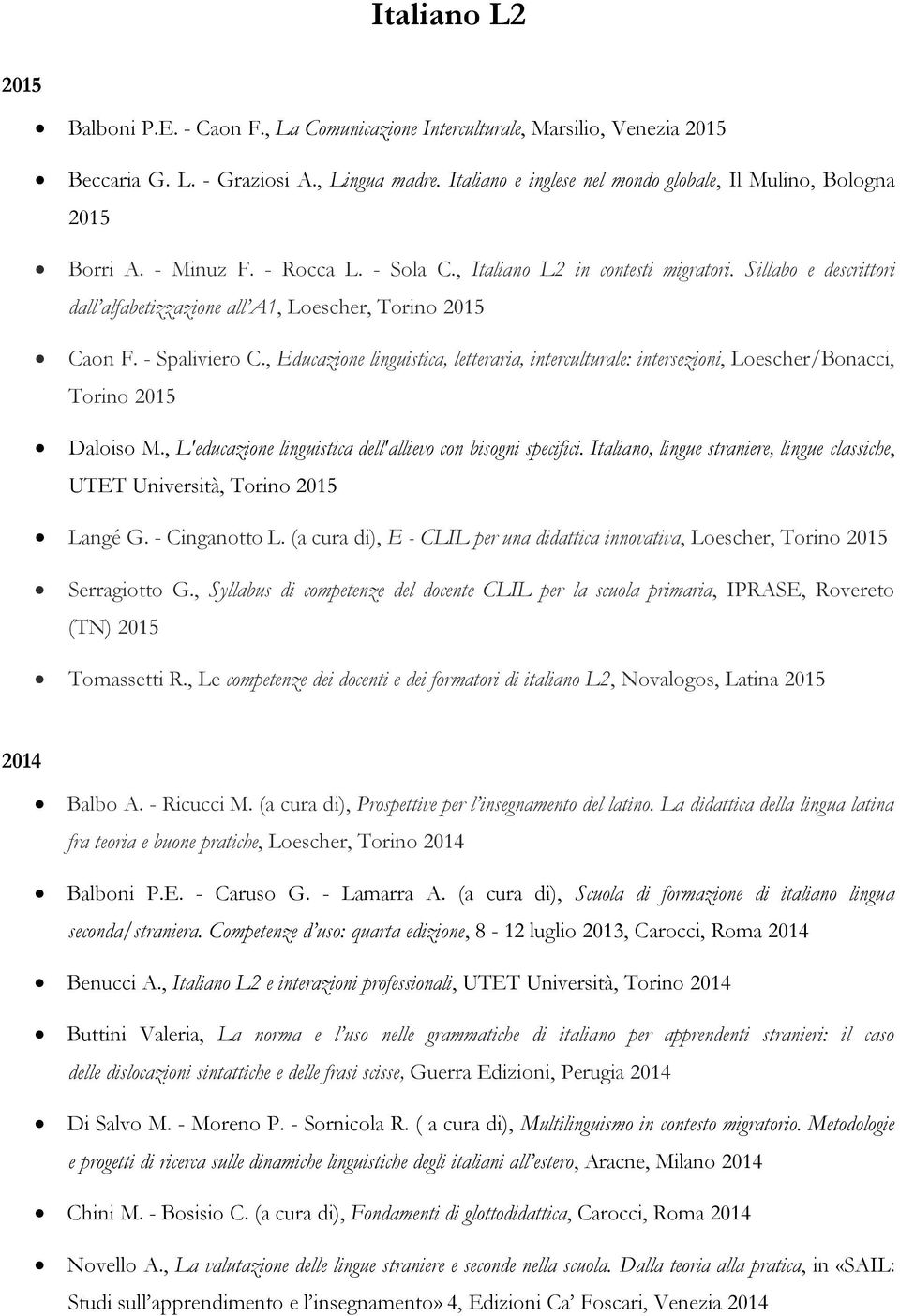 Sillabo e descrittori dall alfabetizzazione all A1, Loescher, Torino 2015 Caon F. - Spaliviero C.
