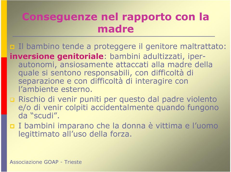 separazione e con difficoltà di interagire con l ambiente esterno.