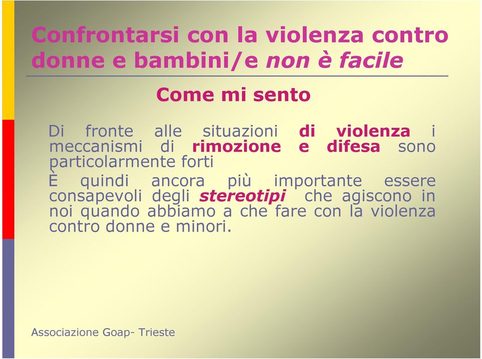 particolarmente forti È quindi ancora più importante essere consapevoli degli stereotipi