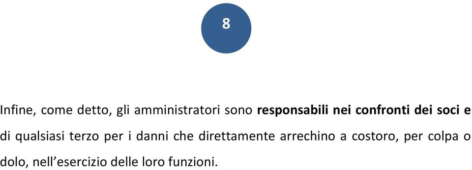 terzo per i danni che direttamente arrechino a