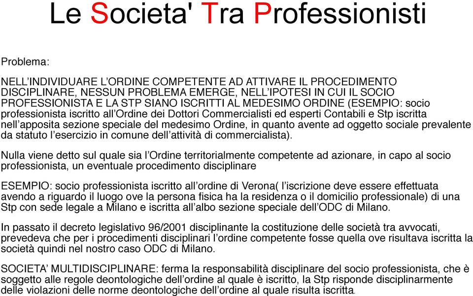 sociale prevalente da statuto l esercizio in comune dell attività di commercialista).