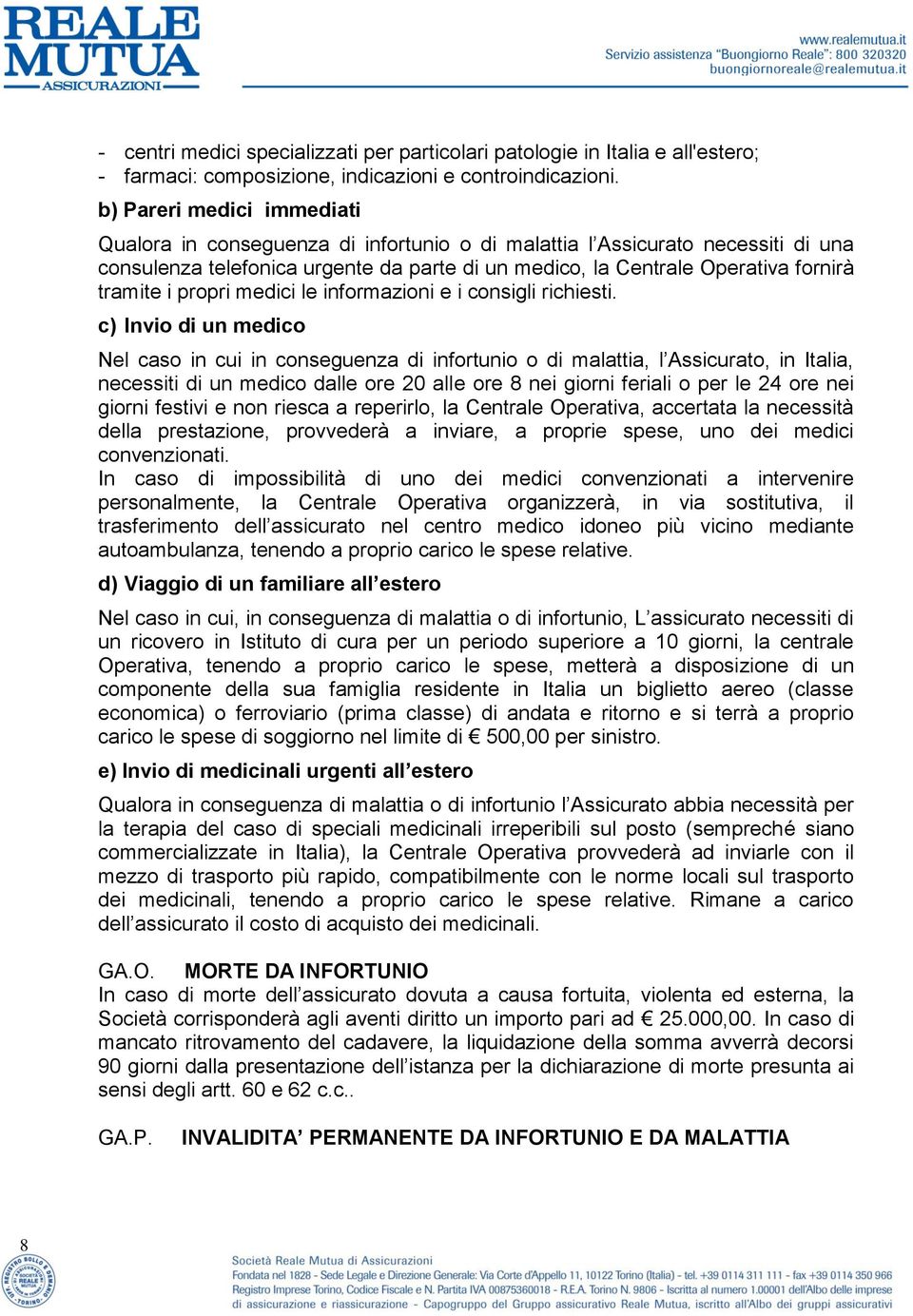 i propri medici le informazioni e i consigli richiesti.