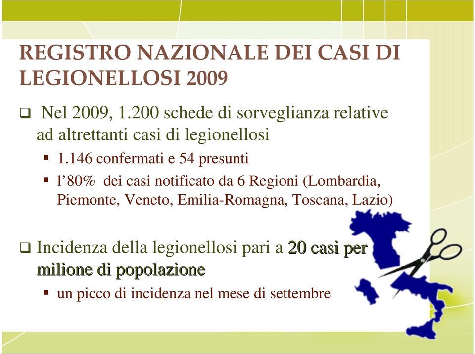 146 confermati e 54 presunti l 80% dei casi notificato da 6 Regioni (Lombardia, Piemonte,