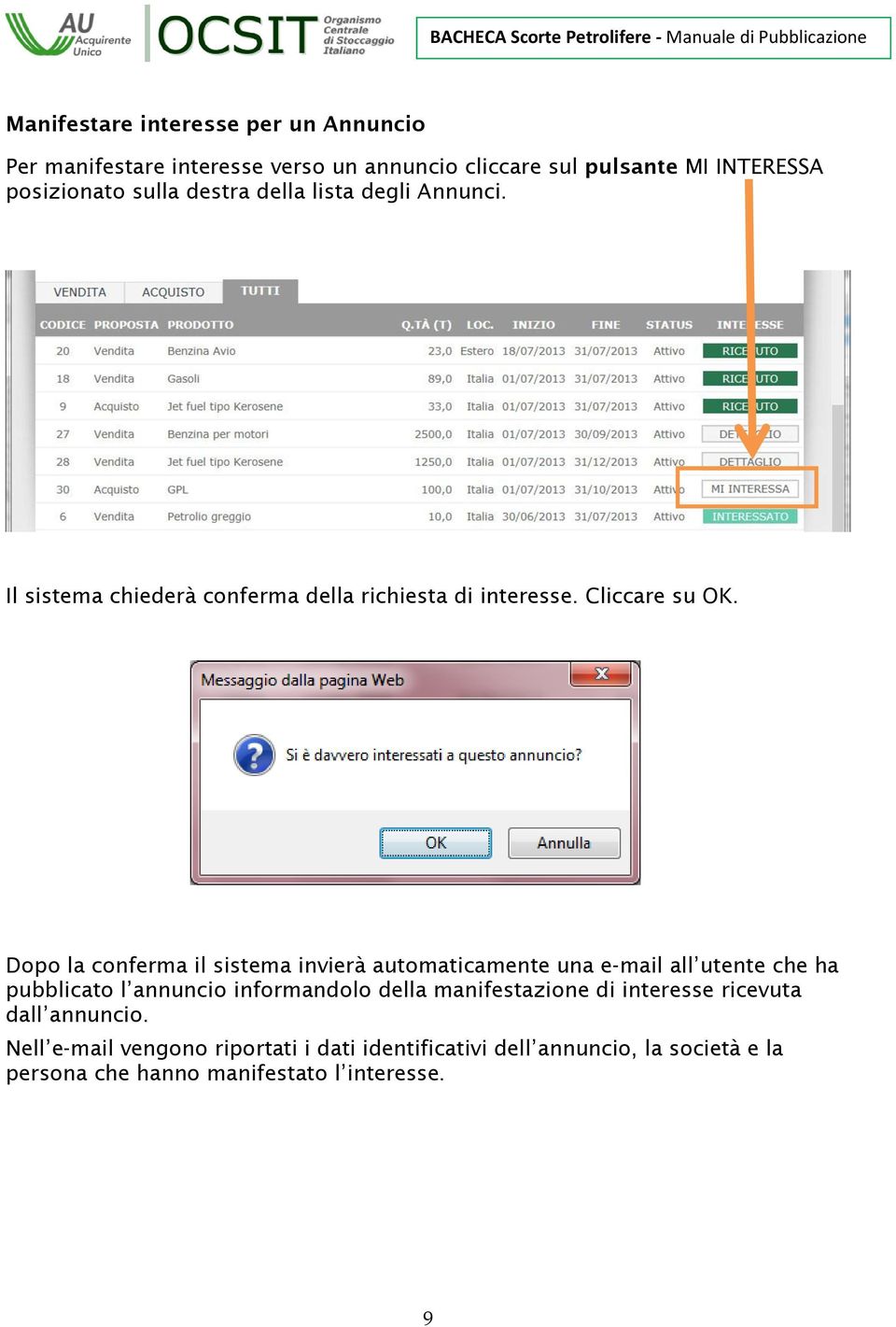 Dopo la conferma il sistema invierà automaticamente una e-mail all utente che ha pubblicato l annuncio informandolo della manifestazione