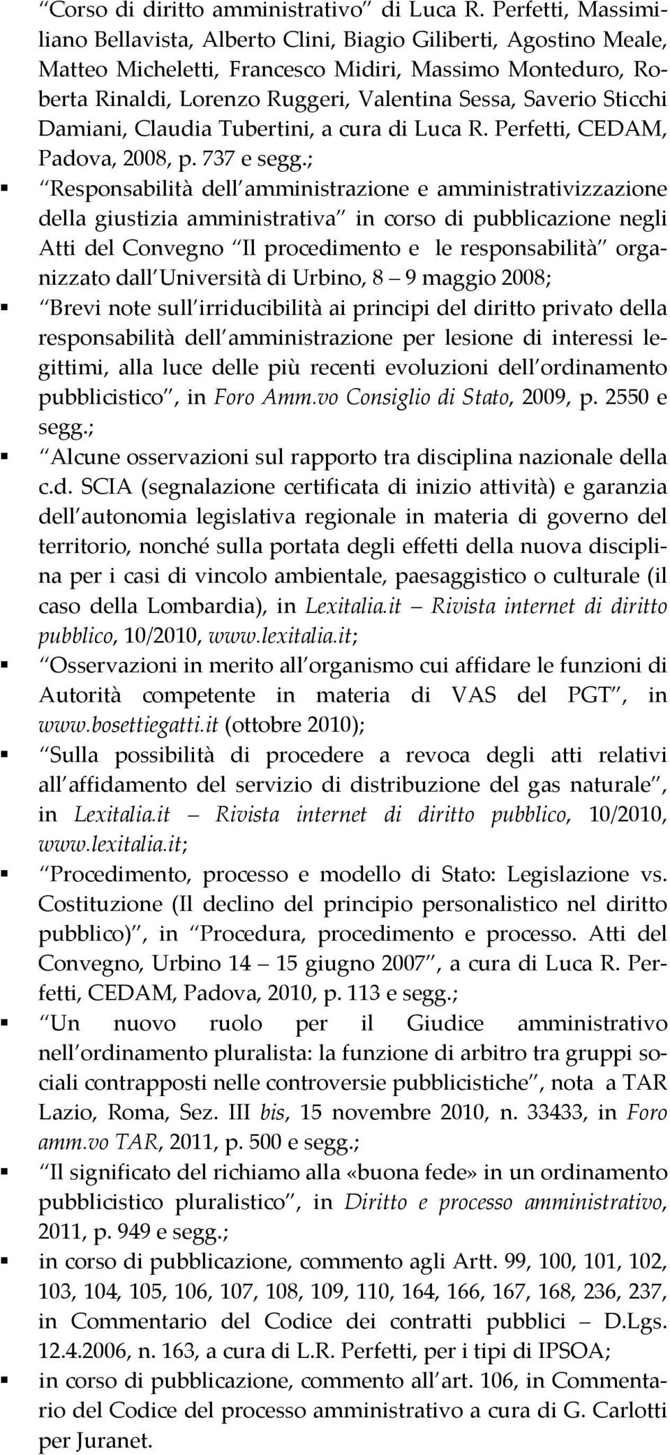 Sticchi Damiani, Claudia Tubertini, a cura di Luca R. Perfetti, CEDAM, Padova, 2008, p. 737 e segg.