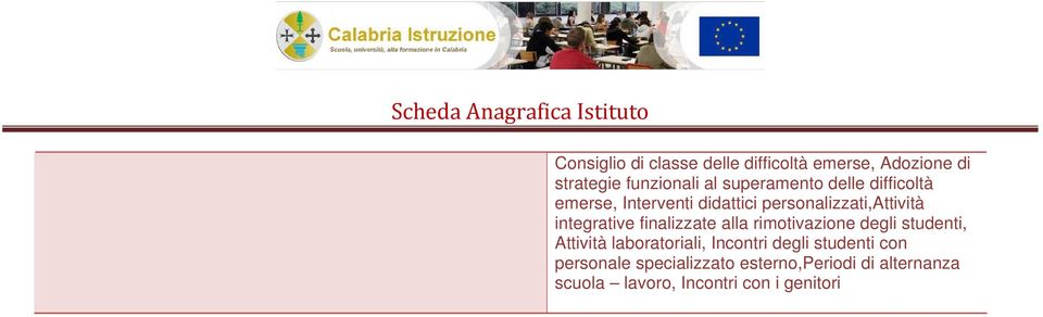 integrative finalizzate alla rimotivazione degli studenti, Attività laboratoriali, Incontri