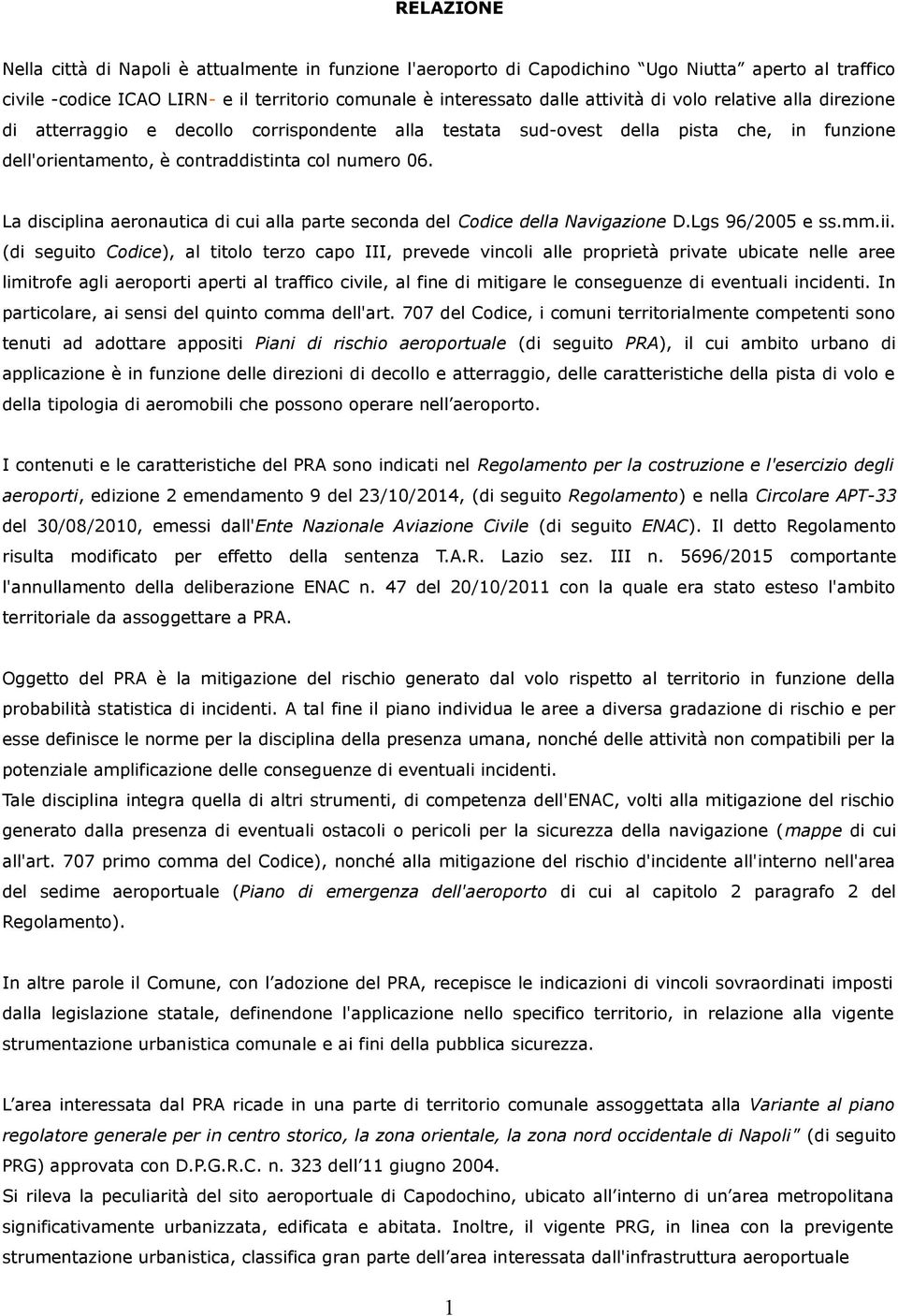 La disciplina aeronautica di cui alla parte seconda del Codice della Navigazione D.Lgs 96/2005 e ss.mm.ii.