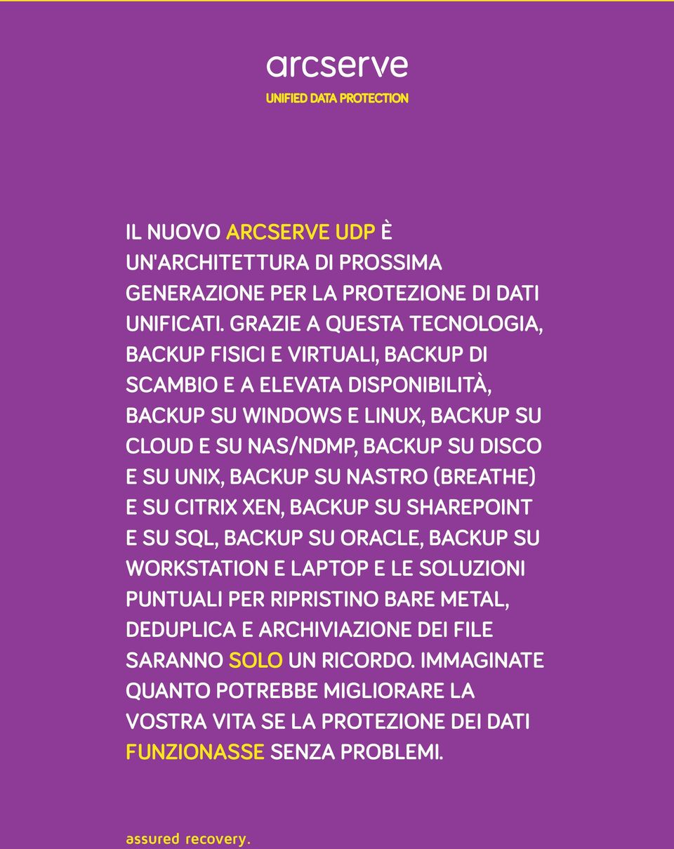 NASTRO (BREATHE) E SU CITRIX XEN, SU SHAREPOINT E SU SQL, SU ORACLE, SU WORKSTATION E LAPTOP E LE SOLUZIONI PUNTUALI PER RIPRISTINO BARE METAL,