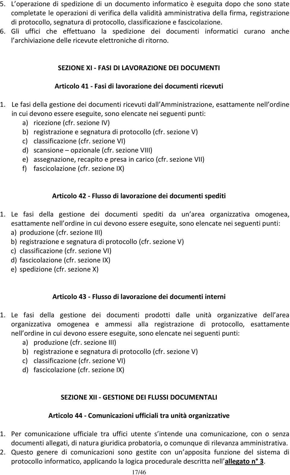 SEZIONE XI - FASI DI LAVORAZIONE DEI DOCUMENTI Articolo 41 - Fasi di lavorazione dei documenti ricevuti 1.