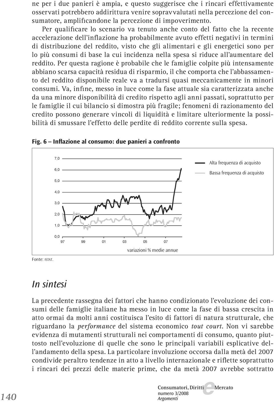 sono pr lo più consumi di bas la cui incidnza nlla spsa si riduc all aumntar dl rddito.