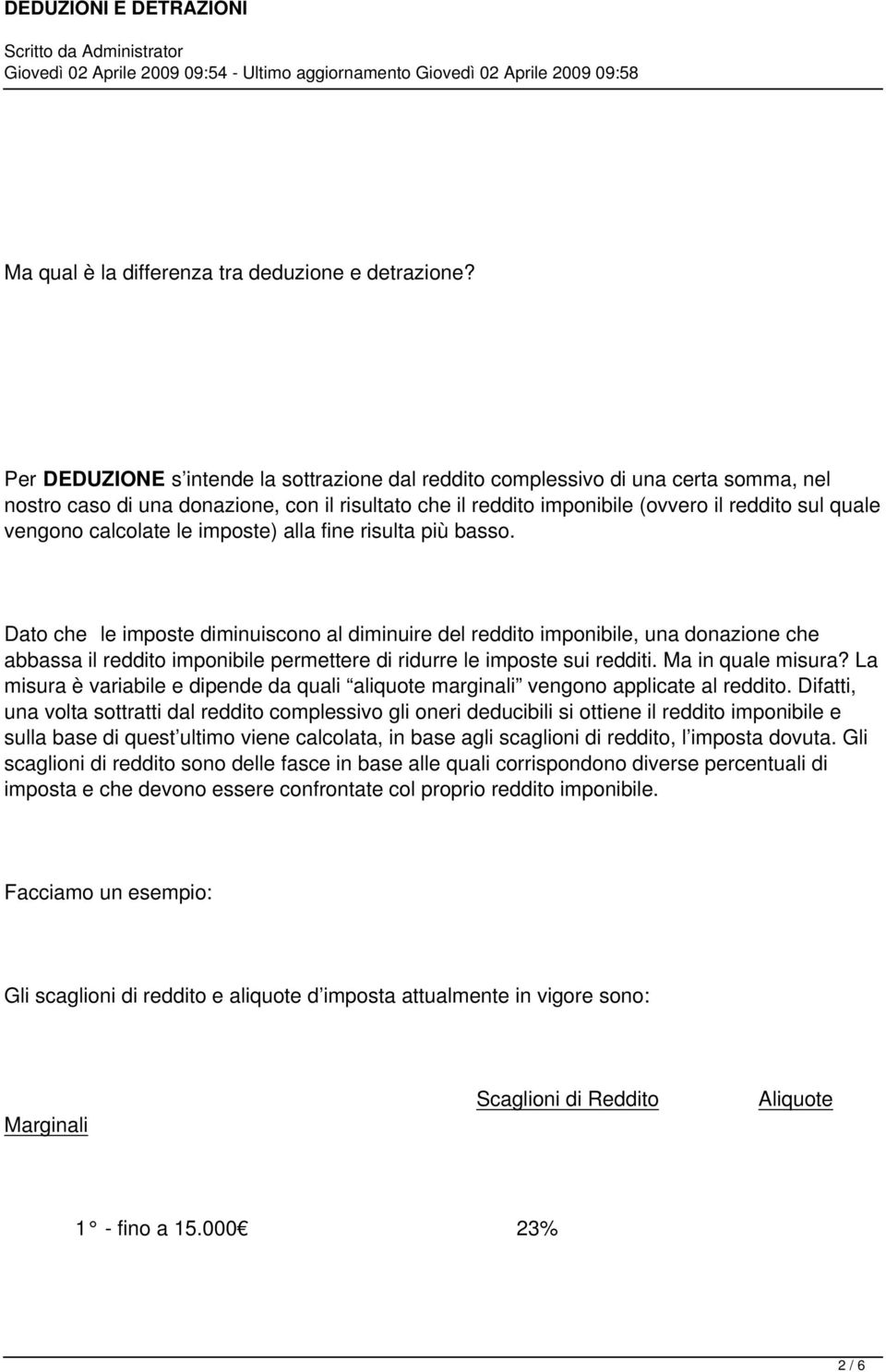 calcolate le imposte) alla fine risulta più basso.