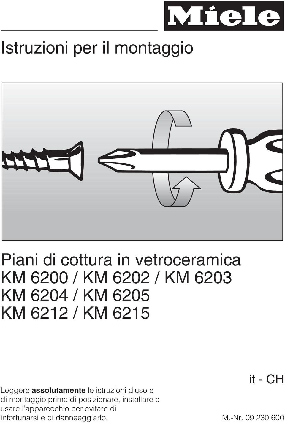 assolutamente le istruzioni d uso e di montaggio prima di posizionare,