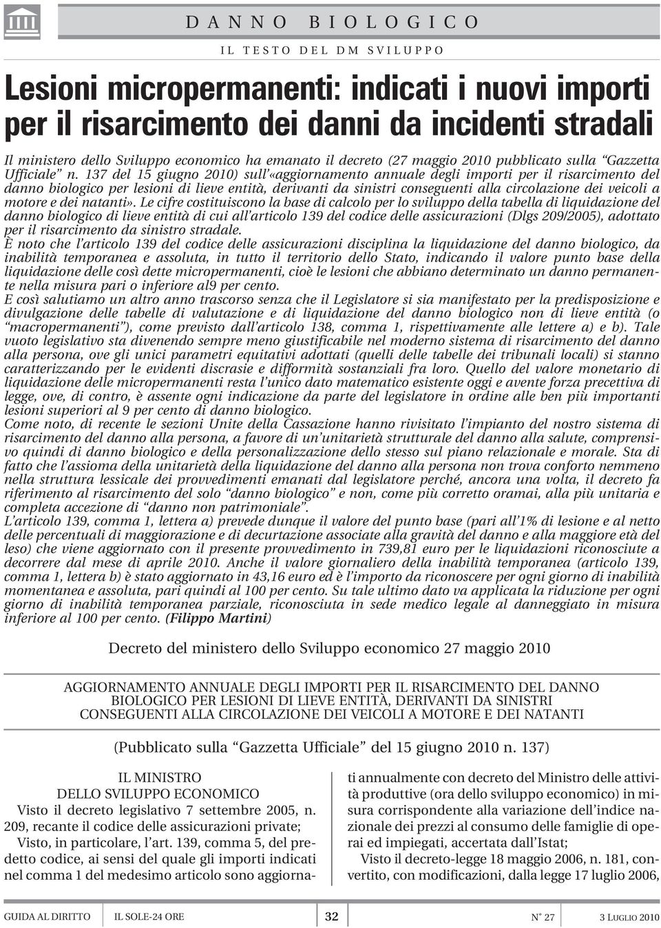 137 del 15 giugno 2010) sull «aggiornamento annuale degli importi per il risarcimento del danno biologico per lesioni di lieve entità, derivanti da sinistri conseguenti alla circolazione dei veicoli