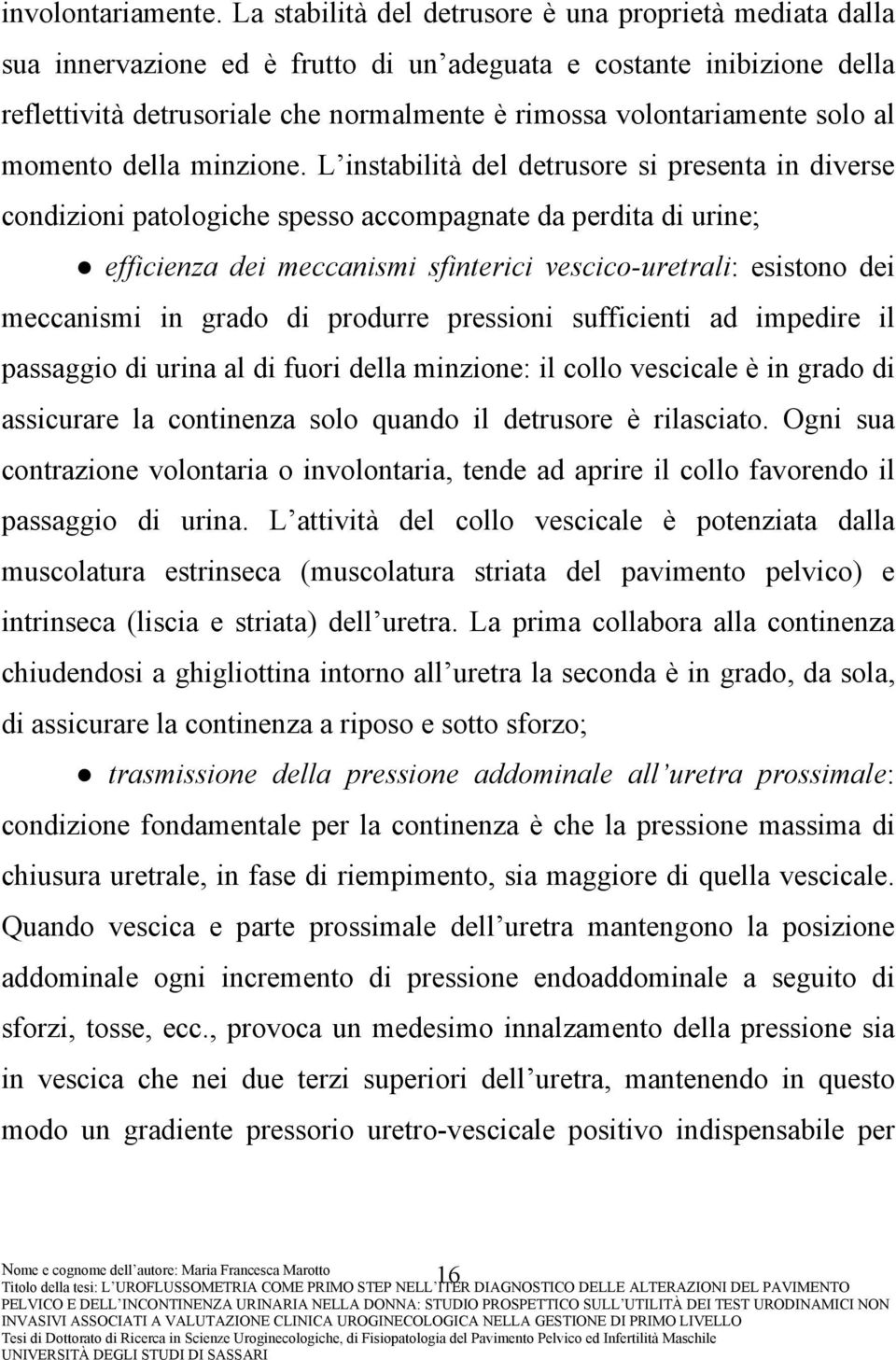 solo al momento della minzione.