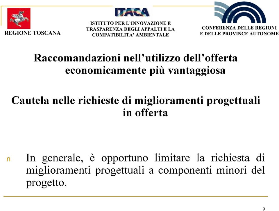 progettuali in offerta In generale, è opportuno limitare la