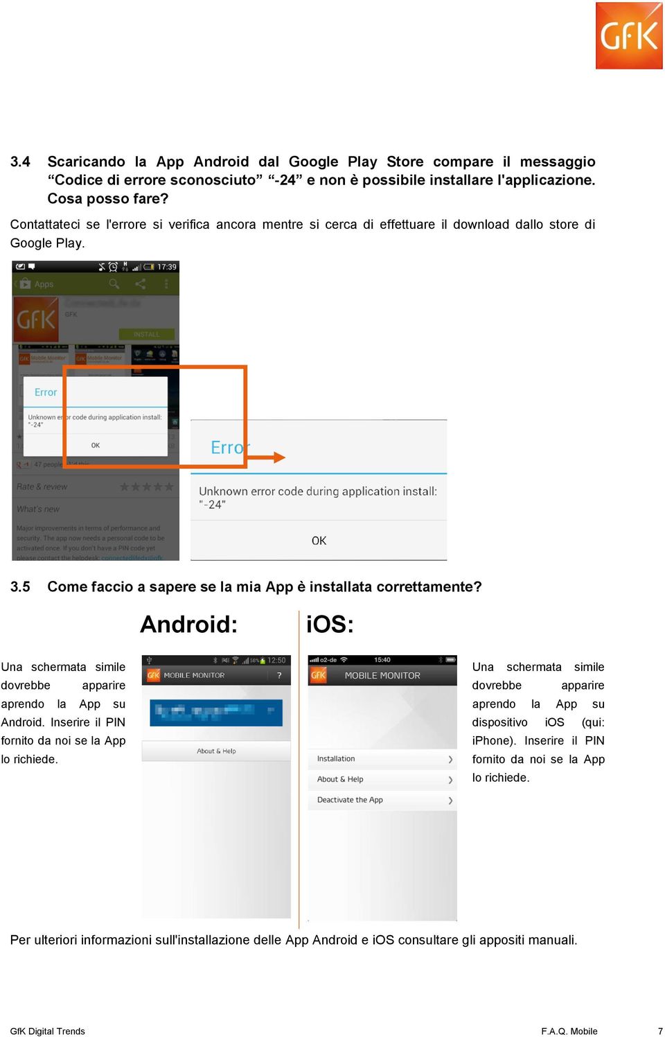 Android: ios: Una schermata simile dovrebbe apparire aprendo la App su Android. Inserire il PIN fornito da noi se la App lo richiede.