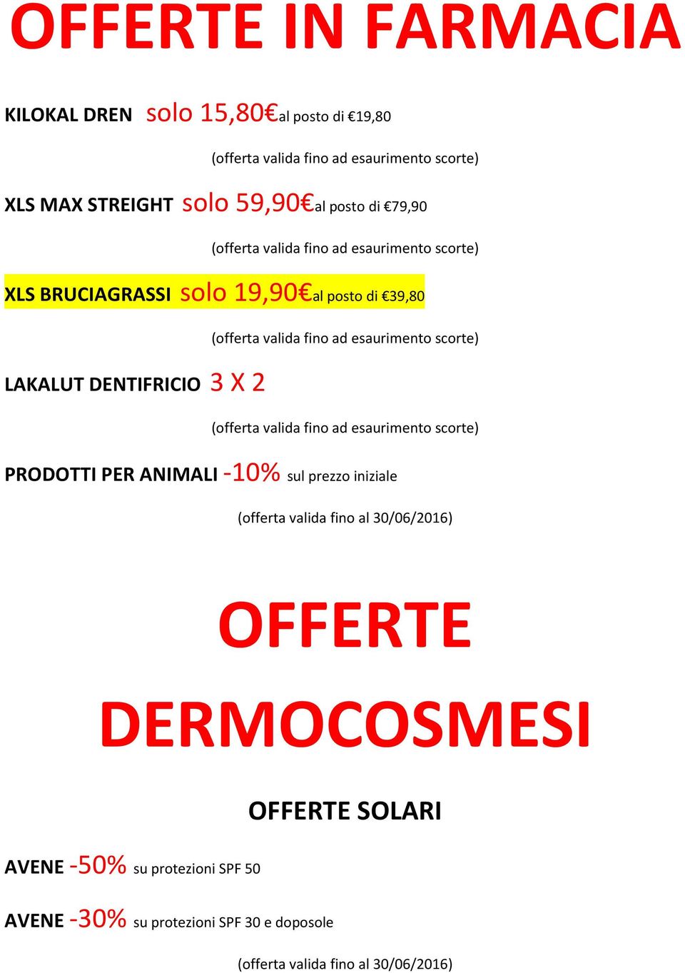 DENTIFRICIO 3 X 2 PRODOTTI PER ANIMALI -10% sul prezzo iniziale OFFERTE