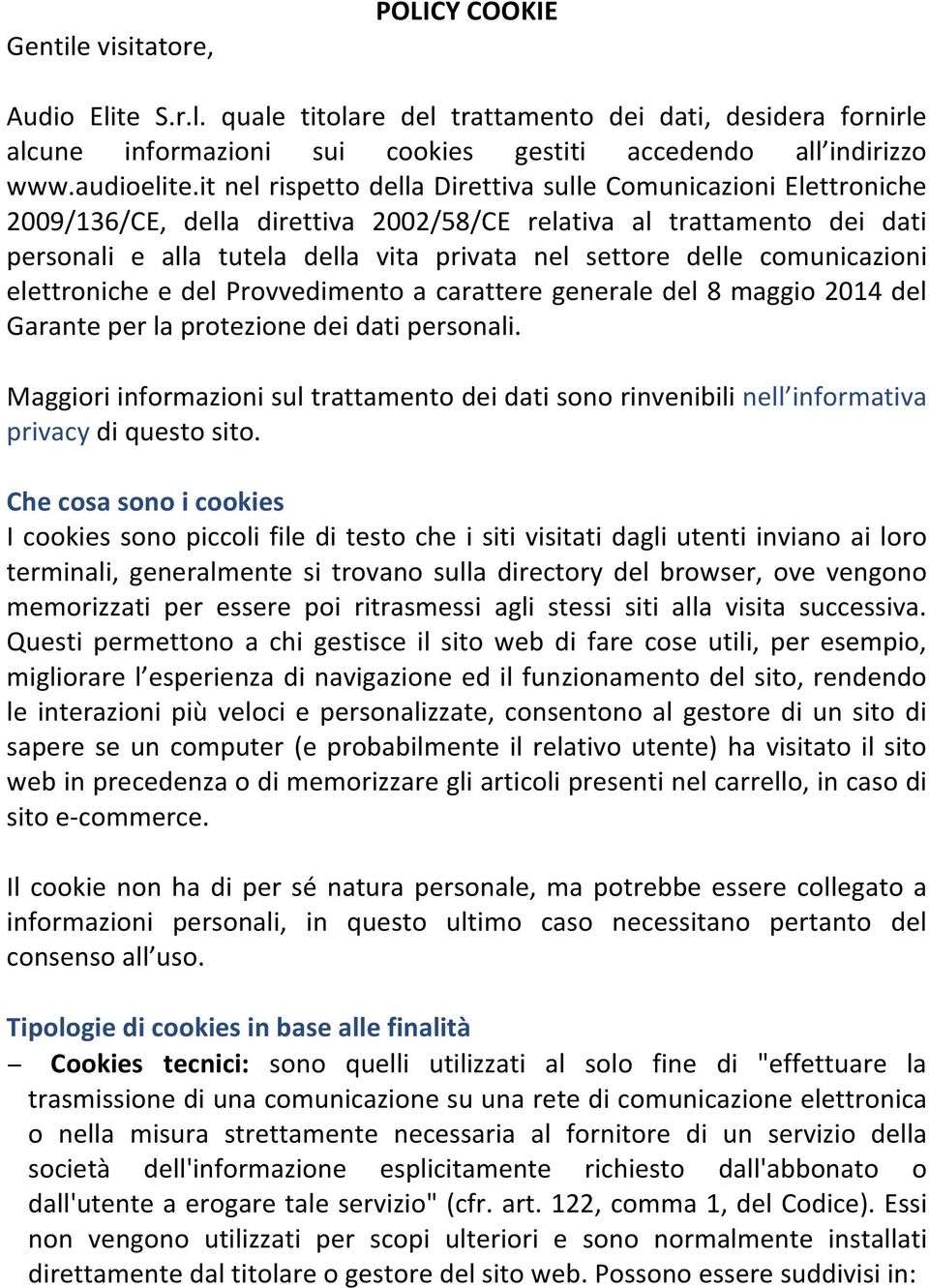 comunicazioni elettroniche e del Provvedimento a carattere generale del 8 maggio 2014 del Garante per la protezione dei dati personali.